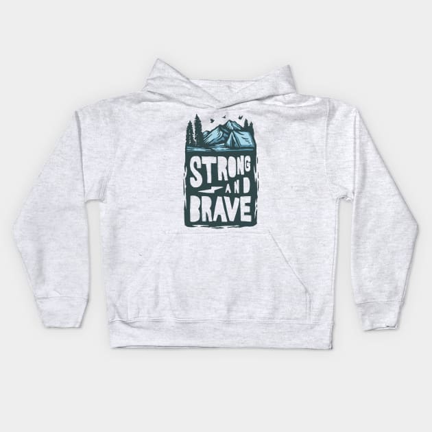 Strong and brave Kids Hoodie by Frispa